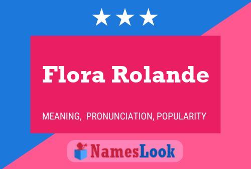 Flora Rolande Naam Poster