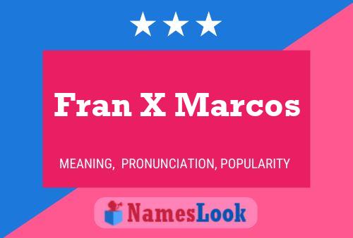 Fran X Marcos Naam Poster