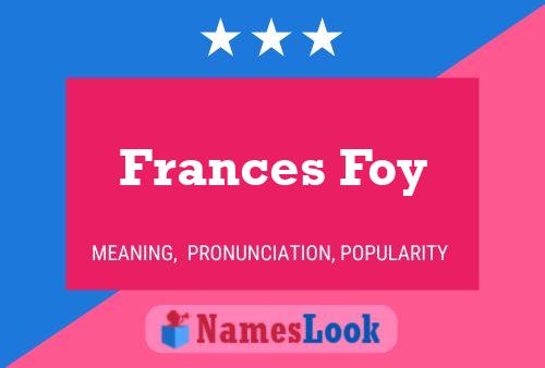 Frances Foy Naam Poster