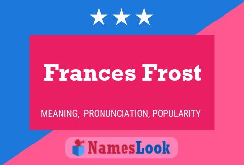 Frances Frost Naam Poster