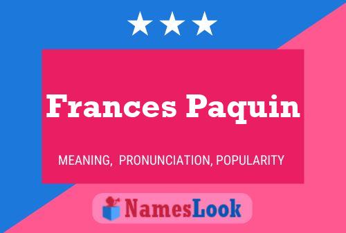 Frances Paquin Naam Poster