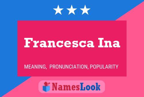 Francesca Ina Naam Poster