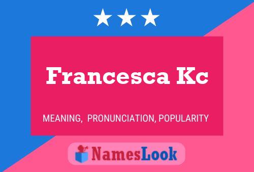 Francesca Kc Naam Poster