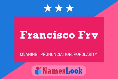 Francisco Frv Naam Poster