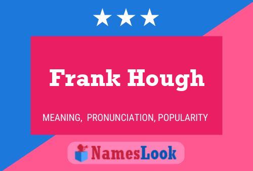 Frank Hough Naam Poster