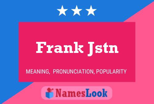 Frank Jstn Naam Poster