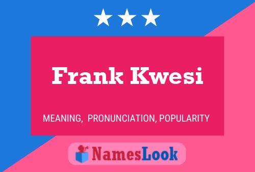 Frank Kwesi Naam Poster