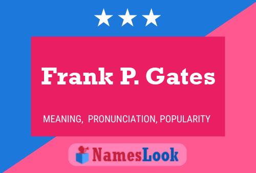 Frank P. Gates Naam Poster