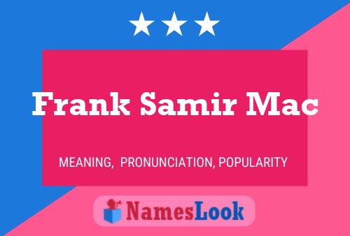 Frank Samir Mac Naam Poster