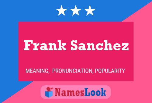 Frank Sanchez Naam Poster