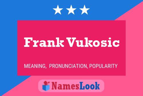 Frank Vukosic Naam Poster