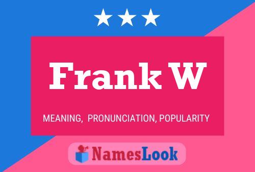 Frank W Naam Poster