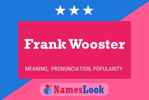 Frank Wooster Naam Poster