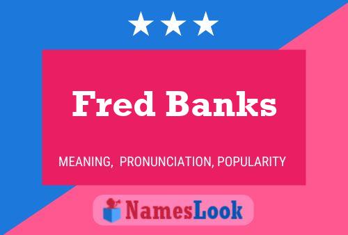 Fred Banks Naam Poster