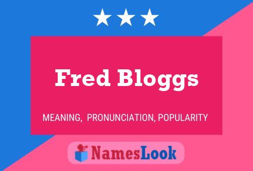 Fred Bloggs Naam Poster