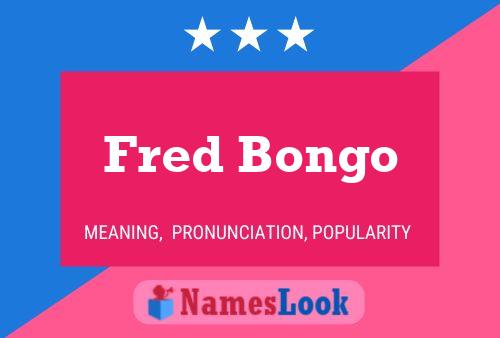 Fred Bongo Naam Poster