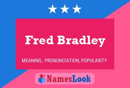 Fred Bradley Naam Poster