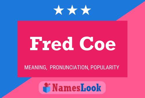 Fred Coe Naam Poster