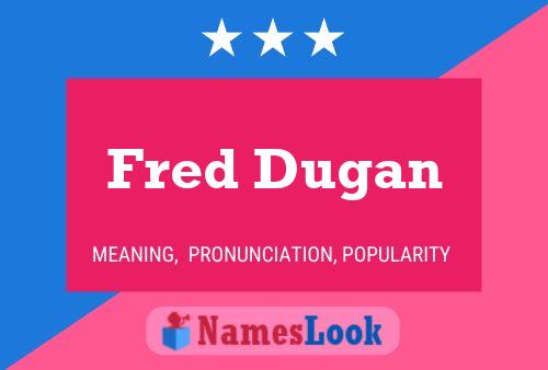 Fred Dugan Naam Poster