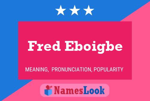 Fred Eboigbe Naam Poster