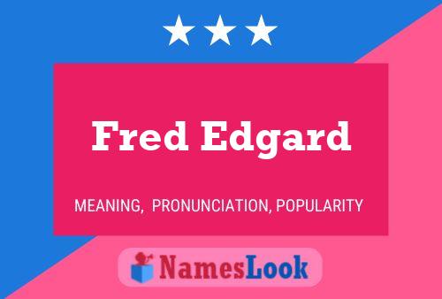 Fred Edgard Naam Poster