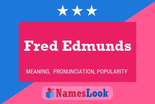 Fred Edmunds Naam Poster