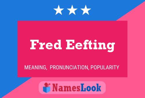 Fred Eefting Naam Poster