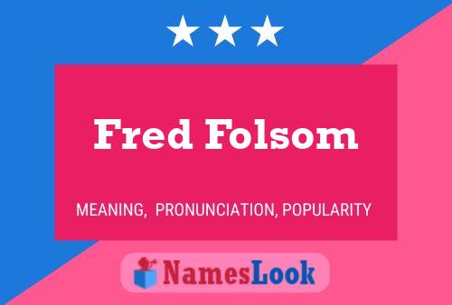 Fred Folsom Naam Poster