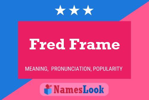 Fred Frame Naam Poster