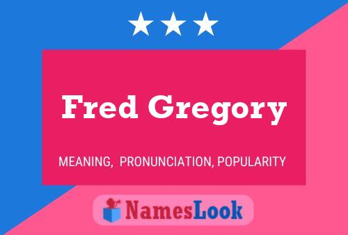 Fred Gregory Naam Poster