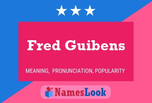 Fred Guibens Naam Poster