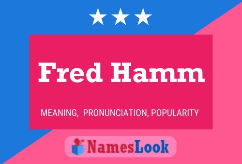 Fred Hamm Naam Poster