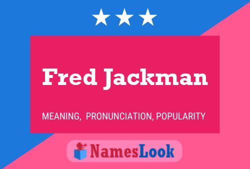 Fred Jackman Naam Poster