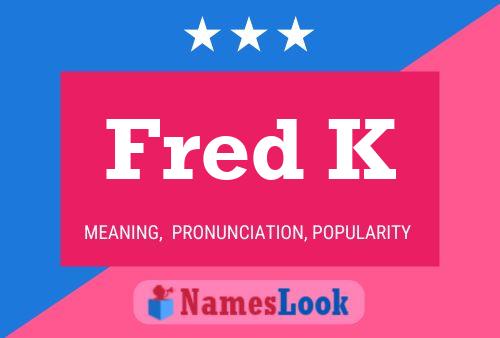 Fred K Naam Poster