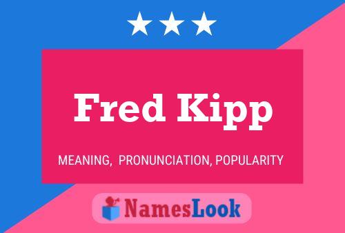 Fred Kipp Naam Poster