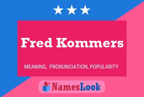 Fred Kommers Naam Poster