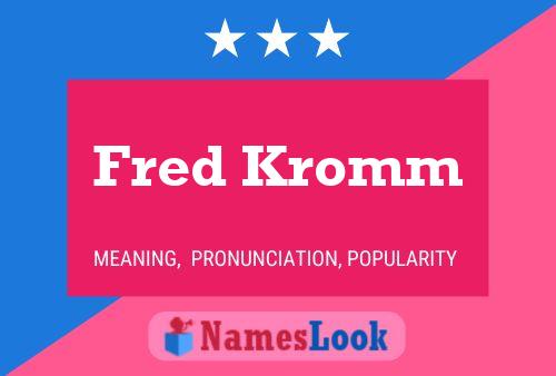 Fred Kromm Naam Poster