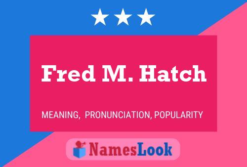 Fred M. Hatch Naam Poster