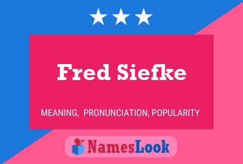 Fred Siefke Naam Poster