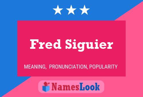 Fred Siguier Naam Poster