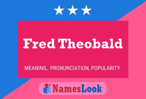 Fred Theobald Naam Poster