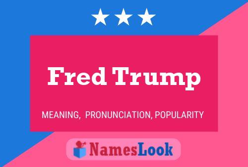 Fred Trump Naam Poster