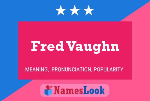 Fred Vaughn Naam Poster