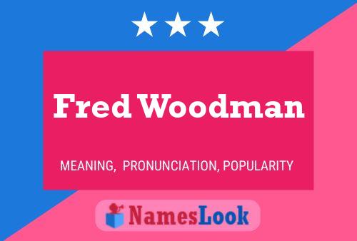 Fred Woodman Naam Poster