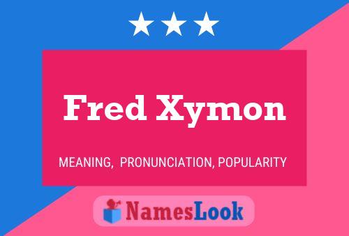 Fred Xymon Naam Poster