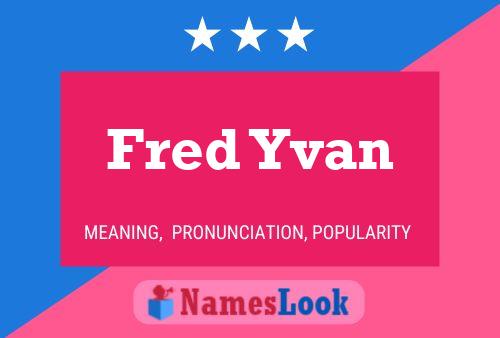 Fred Yvan Naam Poster