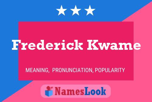 Frederick Kwame Naam Poster