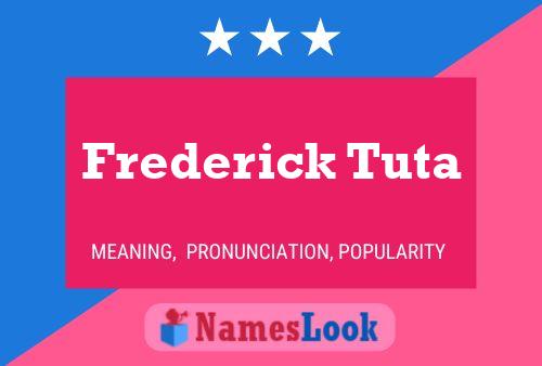 Frederick Tuta Naam Poster