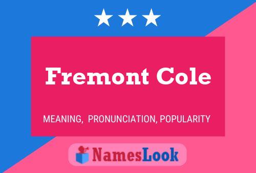 Fremont Cole Naam Poster