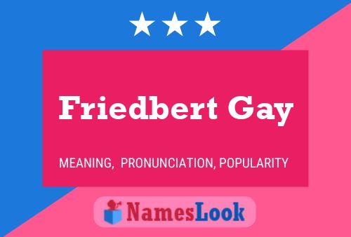 Friedbert Gay Naam Poster